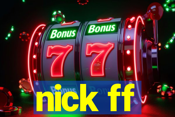 nick ff